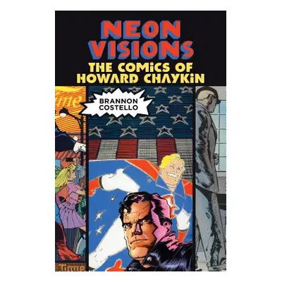 "Neon Visions: The Comics of Howard Chaykin" - "" ("Costello Brannon")