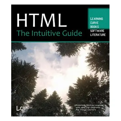 "HTML: The Intuitive Guide" - "" ("Sidelnikov Greg")