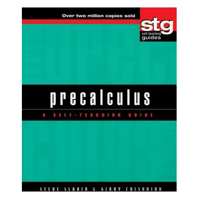 "Precalculus: A Self-Teaching Guide" - "" ("Slavin Steve")