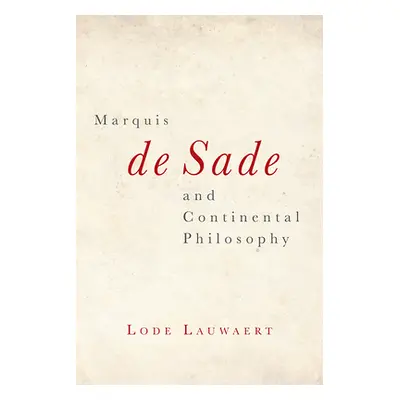 "Marquis de Sade and Continental Philosophy" - "" ("Lauwaert Lode")