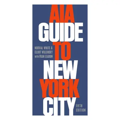 "AIA Guide to New York City" - "" ("White Norval")