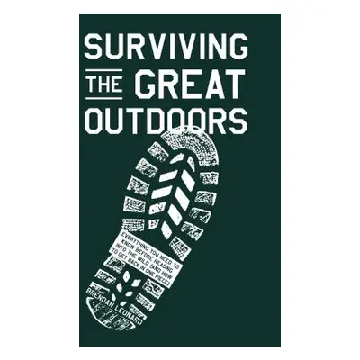 Surviving the Great Outdoors: Everything You Need to Know Before Heading Into the Wild (and How 