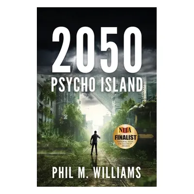 "2050: Psycho Island (Book 1)" - "" ("Williams Phil M.")