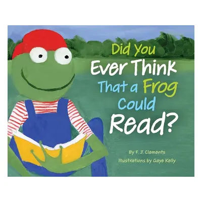 "Did You Ever Think That a Frog Could Read?" - "" ("Clements Frederick J.")