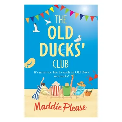 "The Old Ducks' Club" - "" ("Please Maddie")