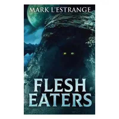 "Flesh Eaters" - "" ("L'Estrange Mark")