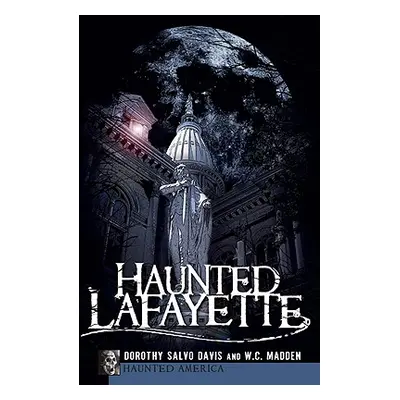 "Haunted Lafayette" - "" ("Salvo Dorothy")