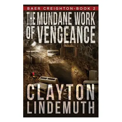 "The Mundane Work of Vengeance" - "" ("Lindemuth Clayton")