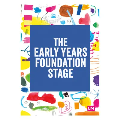 "The Early Years Foundation Stage (Eyfs) 2021: The Statutory Framework" - "" ("Learning Matters"