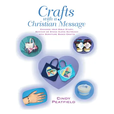 "Crafts with a Christian Message" - "" ("Cindy Peatfield")