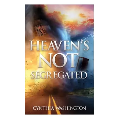 "Heaven's Not Segregated" - "" ("Washington Cynthia")