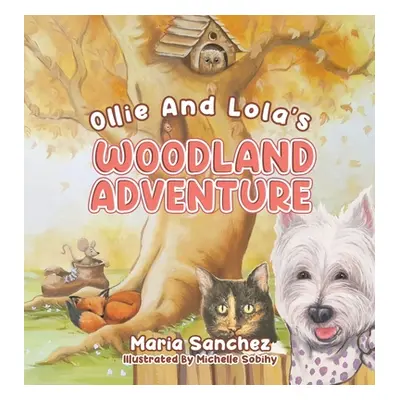 "Ollie and Lola's Woodland Adventure" - "" ("Sanchez Maria")