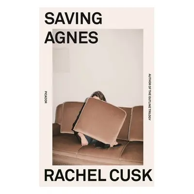 "Saving Agnes" - "" ("Cusk Rachel")