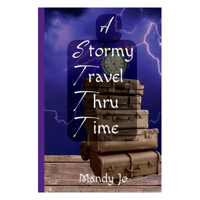 "A Stormy Travel Thru Time" - "" ("Jo Mandy")