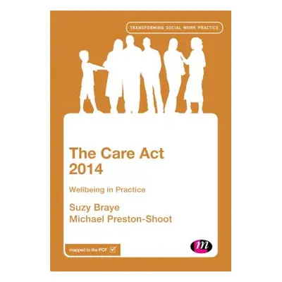 "The Care ACT 2014: Wellbeing in Practice" - "" ("Braye Suzy")