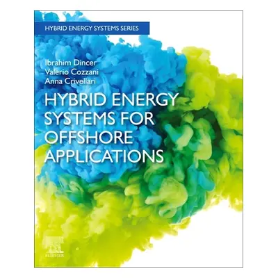 "Hybrid Energy Systems for Offshore Applications" - "" ("Dincer Ibrahim")