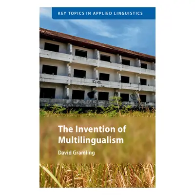 "The Invention of Multilingualism" - "" ("Gramling David")