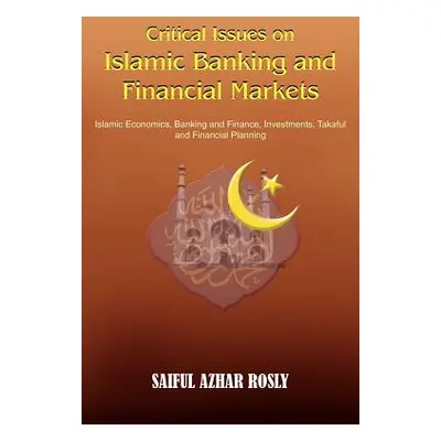 "Critical Issues on Islamic Banking and Financial Markets: Islamic Economics, Banking and Financ