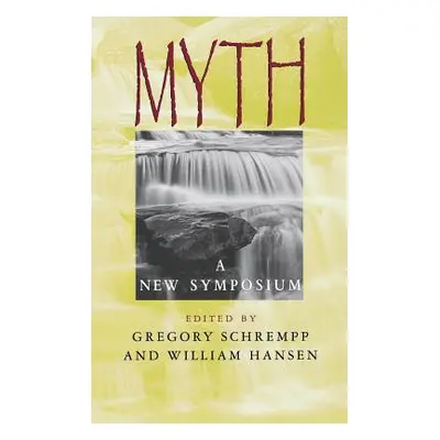 "Myth: A New Symposium" - "" ("Schrempp Gregory")