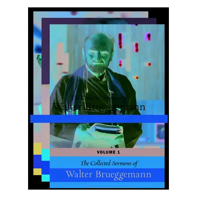 "The Collected Sermons of Walter Brueggemann - Three-Volume Set" - "" ("Brueggemann Walter")