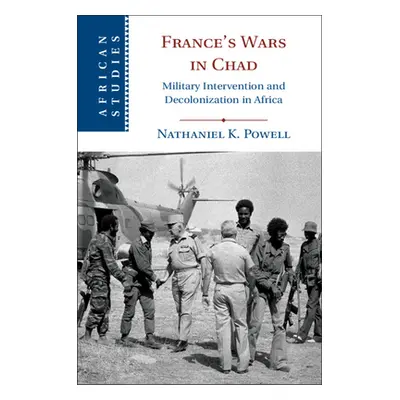 "France's Wars in Chad" - "" ("Powell Nathaniel K.")