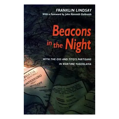 "Beacons in the Night: With the OSS and Tito (Tm)S Partisans in Wartime Yugoslavia" - "" ("Linds