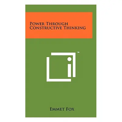 "Power Through Constructive Thinking" - "" ("Fox Emmet")