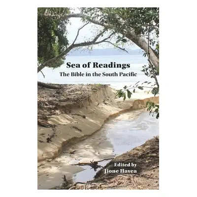 "Sea of Readings Sea of Readings: The Bible in the South Pacific the Bible in the South Pacific"