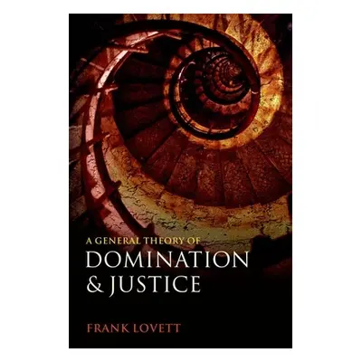 "A General Theory of Domination and Justice" - "" ("Lovett Frank")