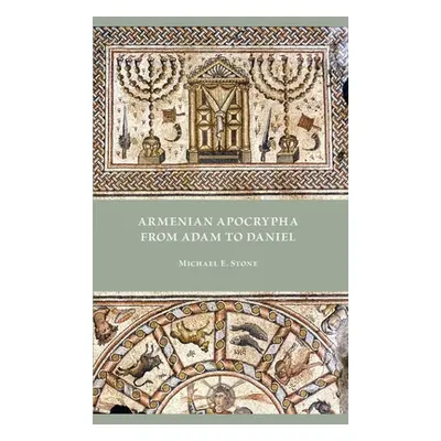 "Armenian Apocrypha from Adam to Daniel" - "" ("Stone Michael E.")