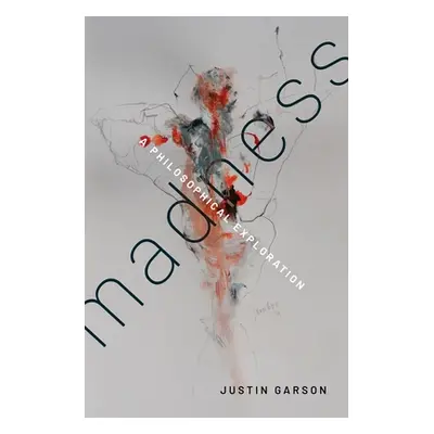 "Madness: A Philosophical Exploration" - "" ("Garson Justin")