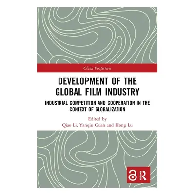 "Development of the Global Film Industry: Industrial Competition and Cooperation in the Context 