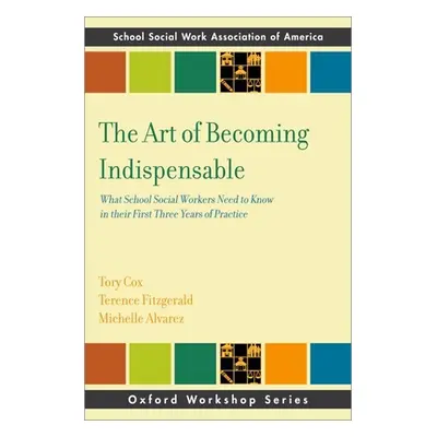 "The Art of Becoming Indispensable: What School Social Workers Need to Know in Their First Three