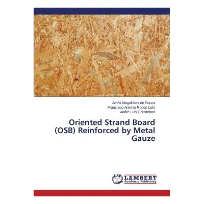 "Oriented Strand Board (OSB) Reinforced by Metal Gauze" - "" ("de Souza Ams Magalhes")