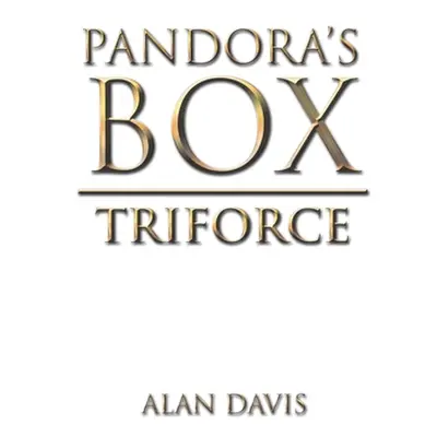 "Pandora's Box: Triforce" - "" ("Davis Alan")