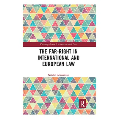 "The Far-Right in International and European Law" - "" ("Alkiviadou Natalie")