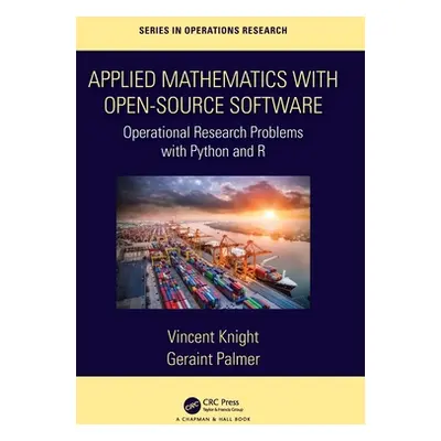 "Applied Mathematics with Open-Source Software: Operational Research Problems with Python and R"