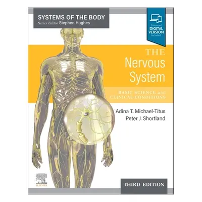 "The Nervous System: Systems of the Body Series" - "" ("Michael-Titus Adina T.")