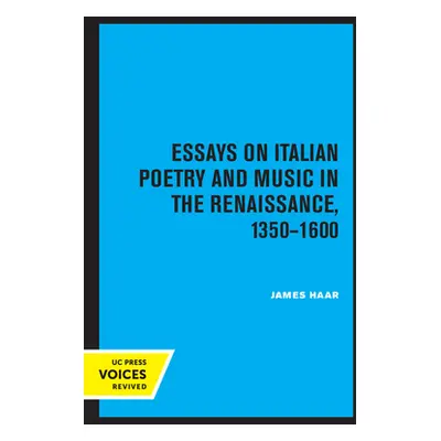 "Essays on Italian Poetry and Music in the Renaissance, 1350-1600: Volume 5" - "" ("Haar James")