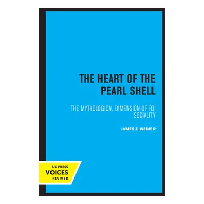 "The Heart of the Pearl Shell: The Mythological Dimension of Foi Sociality Volume 5" - "" ("Wein