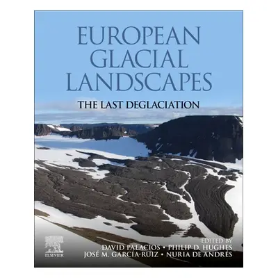 "European Glacial Landscapes: The Last Deglaciation" - "" ("Palacios David")