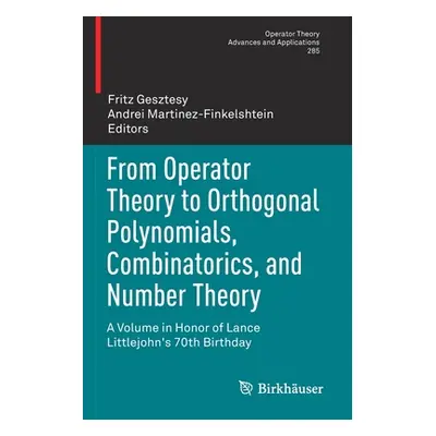 "From Operator Theory to Orthogonal Polynomials, Combinatorics, and Number Theory: A Volume in H