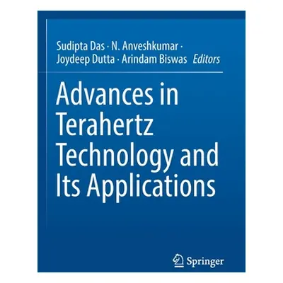 "Advances in Terahertz Technology and Its Applications" - "" ("Das Sudipta")