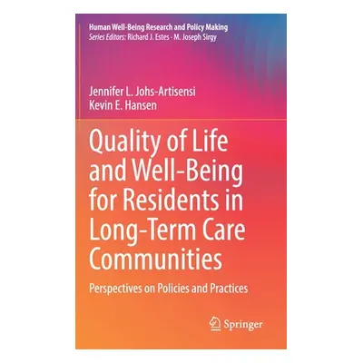 "Quality of Life and Well-Being for Residents in Long-Term Care Communities: Perspectives on Pol