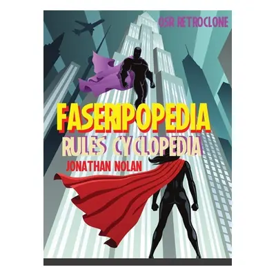 "FASERIPopedia: FASERIP Rules Cyclopedia" - "" ("Nolan Jonathan")