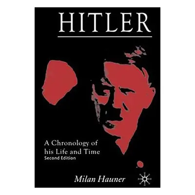 "Hitler: A Chronology of His Life and Time" - "" ("Hauner M.")