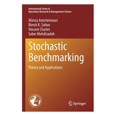 "Stochastic Benchmarking: Theory and Applications" - "" ("Amirteimoori Alireza")