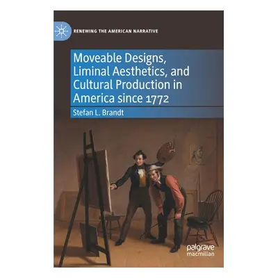 "Moveable Designs, Liminal Aesthetics, and Cultural Production in America Since 1772" - "" ("Bra