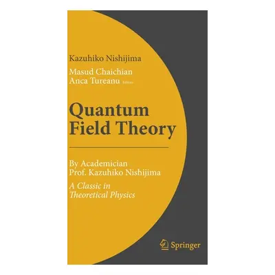 "Quantum Field Theory: By Academician Prof. Kazuhiko Nishijima - A Classic in Theoretical Physic