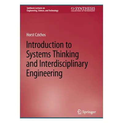 "Introduction to Systems Thinking and Interdisciplinary Engineering" - "" ("Czichos Horst")